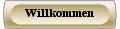  Willkommen 